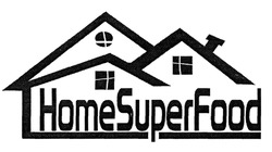 Заявка на торговельну марку № m201830342: homesuperfood; home super food