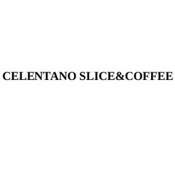 Свідоцтво торговельну марку № 249384 (заявка m201704884): celentano slice&coffee