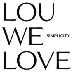Заявка на торговельну марку № m202211391: simplicity; lou we love; louwe love