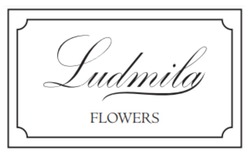 Заявка на торговельну марку № m202401866: ludmila flowers