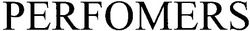 Свідоцтво торговельну марку № 91508 (заявка m200620111): perfomers