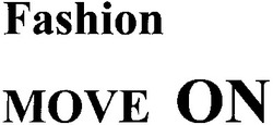 Свідоцтво торговельну марку № 189168 (заявка m201306149): fashion move on
