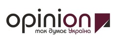 Заявка на торговельну марку № m201824056: opinion; opini on; оріпіоп; оріпі оп; так думає україна