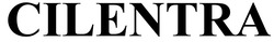 Заявка на торговельну марку № m202515055: cilentra