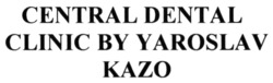 Заявка на торговельну марку № m202208360: central dental clinic by yaroslav kazo