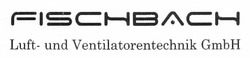 Заявка на торговельну марку № m201219575: fischbach; luft - und ventilatorentechnik gmbh