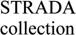 Заявка на торговельну марку № 2003099893: strada; collection