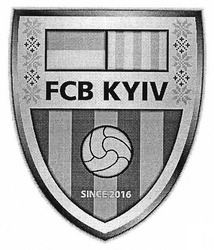 Заявка на торговельну марку № m201718138: fcb kyiv; since 2016