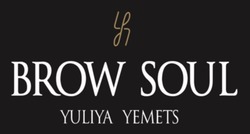 Заявка на торговельну марку № m202507756: yh; yy; brow soul yuliya yemets