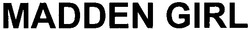 Свідоцтво торговельну марку № 138524 (заявка m201001320): madden girl