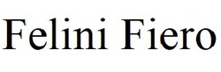 Заявка на торговельну марку № m202019624: felini fiero