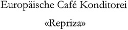 Заявка на торговельну марку № m200502584: europaische cafe konditorei repriza