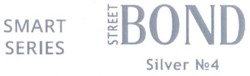 Свідоцтво торговельну марку № 235682 (заявка m201608190): bond street; smart series; silver №4