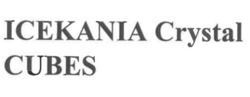 Заявка на торговельну марку № m202603544: icekania crystal cubes