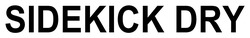 Заявка на торговельну марку № m202519767: sidekick dry