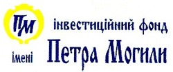 Заявка на торговельну марку № 95062113: ПМ інвестиційний фонд імені Петра Могили; пм; петра; могили
