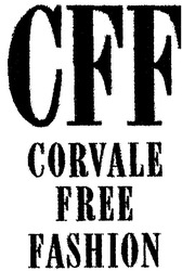 Свідоцтво торговельну марку № 80472 (заявка m200602040): cff; corvale; free; fashion