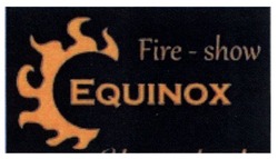 Заявка на торговельну марку № m201221275: fire-show; equinox