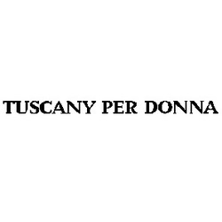 Свідоцтво торговельну марку № 6795 (заявка 93063085): tuscany per donna