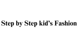 Заявка на торговельну марку № m202316304: kids; step by step kid's fashion