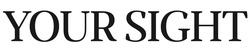 Заявка на торговельну марку № m202518495: your sight