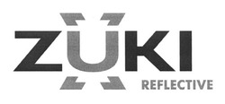 Заявка на торговельну марку № m201705734: zuki reflective; xu; ux