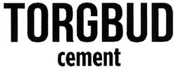 Свідоцтво торговельну марку № 327200 (заявка m202104843): torgbud cement