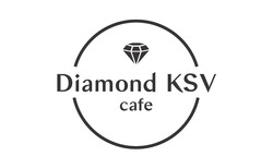 Заявка на торговельну марку № m202417223: diamond ksv cafe