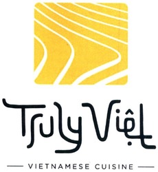 Заявка на торговельну марку № m201911800: truly viet; vietnamese cuisine