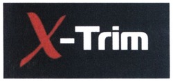 Свідоцтво торговельну марку № 254889 (заявка m201815898): x-trim; x trim; х