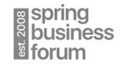 Заявка на торговельну марку № m202004713: spring business forum; est. 2008