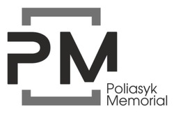 Заявка на торговельну марку № m202509822: рм; pm poliasyk memorial
