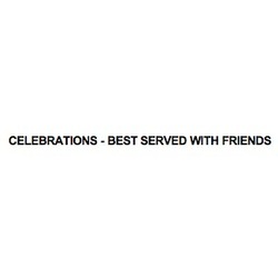 Свідоцтво торговельну марку № 301537 (заявка m201920643): celebrations-best served with friends