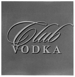 Заявка на торговельну марку № m201726073: club vodka