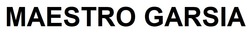 Заявка на торговельну марку № m202511747: maestro garsia
