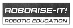 Свідоцтво торговельну марку № 316588 (заявка m201920825): roborise-it!; robotic education