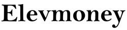 Заявка на торговельну марку № m202608683: elevmoney