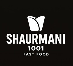 Заявка на торговельну марку № m202607762: shaurmani 1001 fast food