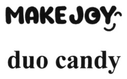 Заявка на торговельну марку № m202605358: duo candy; make joy