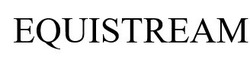 Свідоцтво торговельну марку № 324883 (заявка m202023399): equistream