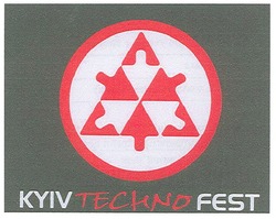Заявка на торговельну марку № m200715673: kyivtechnofest; kyiv techno fest