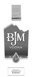 Заявка на торговельну марку № m202109953: bjm; produced in municipality of borjomi; vodka; the original; the premium