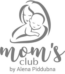 Заявка на торговельну марку № m202113499: by alena piddubna; mom's club; moms club