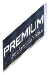 Заявка на торговельну марку № m201716759: premium ultra smooth vodka