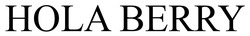 Заявка на торговельну марку № m202517635: hola berry