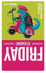 Заявка на торговельну марку № m202009731: limoncello; beer lemonade; let there be friday every day