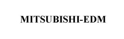 Свідоцтво торговельну марку № 231047 (заявка m201701127): mitsubishi-edm