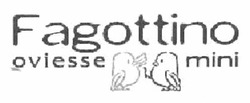 Свідоцтво торговельну марку № 166639 (заявка m201203139): fagottino; fagotino oviesse mini