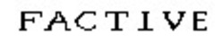 Свідоцтво торговельну марку № 14532 (заявка 96040867): factive