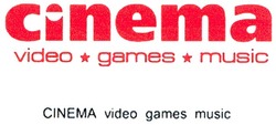 Свідоцтво торговельну марку № 92061 (заявка m200617760): cinema; video games music